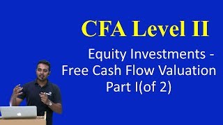 CFA Level II: Equity Investments - Free Cash Flow Valuation Part I(of 2)