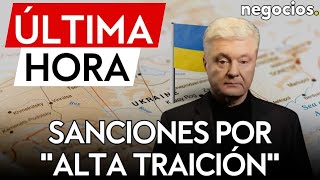 ÚLTIMA HORA | Ucrania golpea al expresidente Petro Poroshenko: anuncia sanciones por \