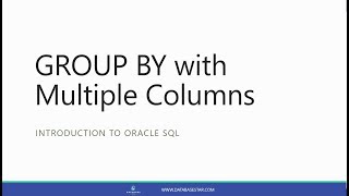 GROUP BY with Multiple Columns (Introduction to Oracle SQL)
