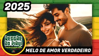 TOP REGGAE REMIX 2025: Melo de Amor Verdadeiro by Reggae Do Piauí