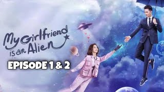 My Girlfriend is an Alien Episode 1 & 2 Explained in Hindi | Chinese Drama | Explanations in Hindi