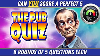 40 Easy TRIVIA PUB QUIZ Questions! Can You Score A PERFECT 5?