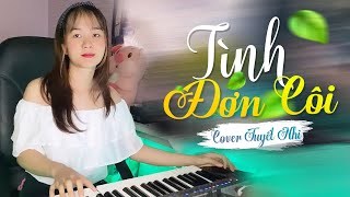Tình Đơn Côi Cover Tuyết Nhi | Tuyết Nhi Organ