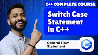 Lec-24: Switch Case Statement in C++ programming | Control Flow Statements | C++ by Varun sir