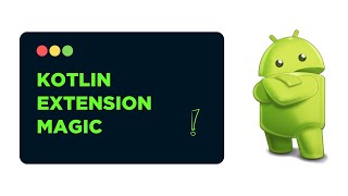 Kotlin Extension Functions Explained !