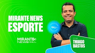 Mirante News Esporte | 26/12/2024