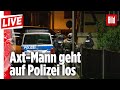 🔴  Polizei schießt Axt-Mann nieder: Er ging mit seiner Waffe auf die Beamten los | BILD Live