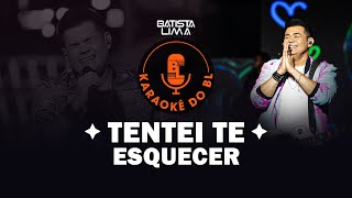 TENTEI TE ESQUECER - KARAOKÊ DO BL