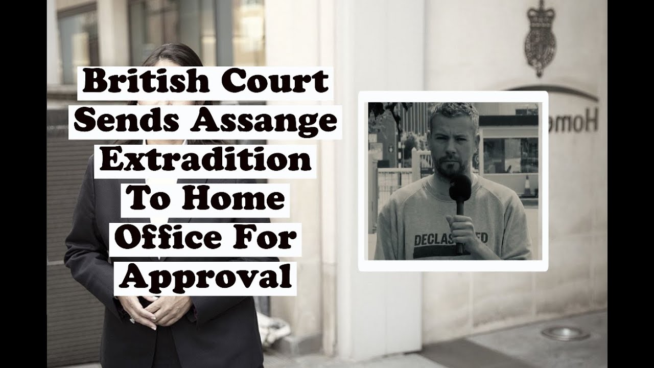 British Court Sends Assange Extradition To Home Office For Approval ...