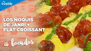 A BOCADOS: Los ñoquis de Janri + Flat Croissant