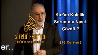 Kur'an Kölelik Sorununu Nasıl Çözdü ? (Siret'ül Kur'an 63. Dersten) #allah #kuran #peygamber #resul