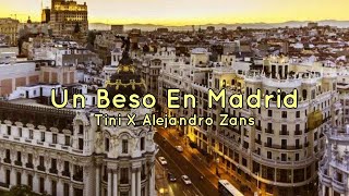 TINI, Alejandro Sanz - Un Beso en Madrid  lyrics (letra)
