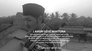 Gus musa–lamun geus waktuna...