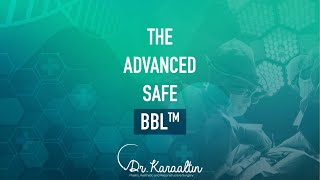 The Advanced Safe BBL™ - DR.KARAALTIN