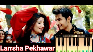 Larr Sha Pekhawar||Ali Zafar & Gul Panra||Piano Toturial||Pashto Song||Piano Music||