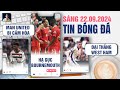 TIN BÓNG ĐÁ 22/9: MAN UNITED BỊ CẦM HÒA, LIVERPOOL HẠ GỤC BOURNEMOUTH, CHELSEA ĐẠI THẮNG WEST HAM