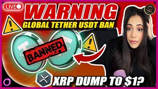 WARNING: GLOBAL TETHER USDT BAN (XRP dump to $1?!)