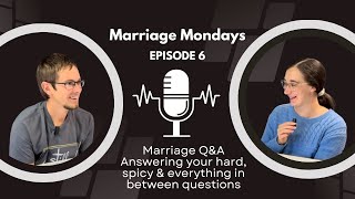 Answering your marriage questions | Marriage Mondays Episode 6