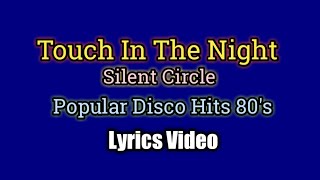 Touch In The Night (Lyrics Video) - Silent Circle