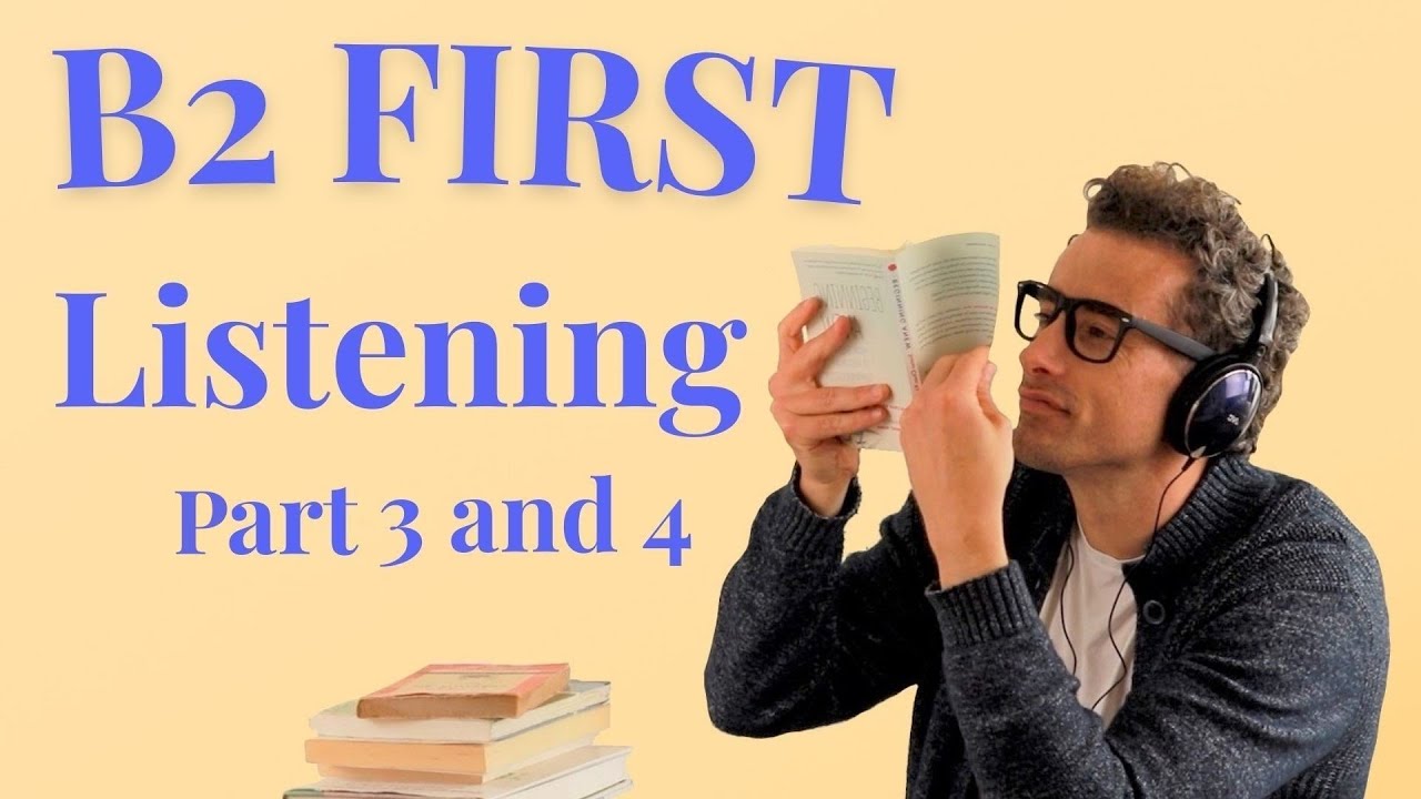 🎧 Listening Parts 3 And 4 B2 First De Cambridge. - YouTube