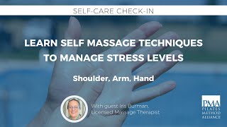 Self-care: Learn Self Massage Techniques to Manage Stress Levels - Shoulder, Arm, Hand