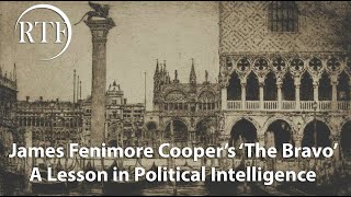 James Fenimore Cooper's The Bravo: A Lesson in Political Intelligence