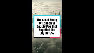 The Great Smog of London: A Deadly Fog That Engulfed the City in 1952