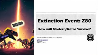 Extinction Event: Z80 – How will Modern/Retro Survive? - Sean Harrington