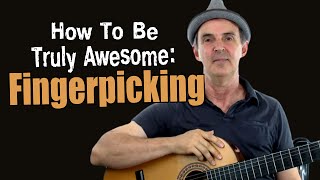 Fingerpicking? How To Be Truly Awesome!