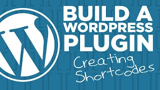Adding Shortcodes to Our Custom WordPress Plugin - #3