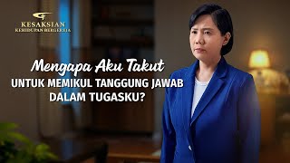 Kesaksian Rohani | Mengapa Aku Takut untuk Memikul Tanggung Jawab dalam Tugasku?