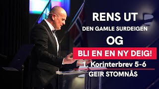 Rens ut den gamle surdeigen, og bli en ny deig! | 1 Korinterbrev 5-6 | Geir Stomnås