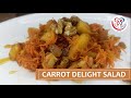 Simple And Healthy Carrot Delight Salad Recipe | Daya Talaviya