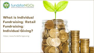 What is Individual Fundraising/ Retail Fundraising/ Individual Giving?