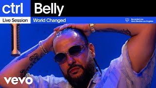 Belly - World Changed (Live Session) | Vevo ctrl