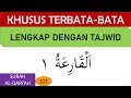 MENGAJI VERSI TERBATA2 BELAJAR MEMBACA AL-QURAN SURAH AL-QARI'AH DENGAN TAJWID KALIMAH PER KALIMAH