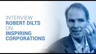 Interview Robert Dilts on inspiring Corporations (english)