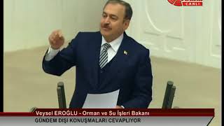 Orman ve Su İşleri Bakanı Prof. Dr. Veysel Eroğlu TBMM'de...