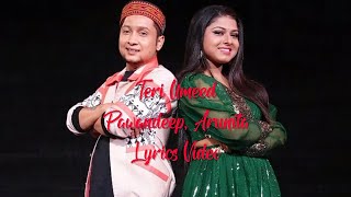 Teri Umeed - Pawandeep, Arunita (Lyrics Video) | Hindi | With English Translation