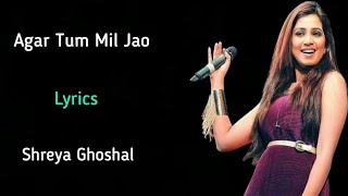 Agar Tum Mil Jao (LYRICS)- Shreya Ghoshal | Emraan Hashmi | Anu Malik