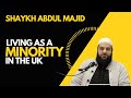 Living as a minority in UK - Shaykh Abdul Majid Iltaf #islam #shaykhabdulmajid #fyp #deen #fy #dawah