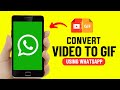 How to Make Gif From Video in WhatsApp ✅
