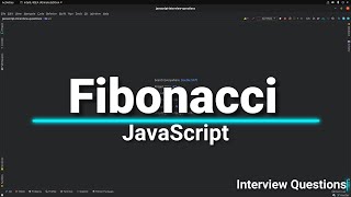 Fibonacci Interview Question in JavaScript