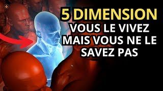 5 DIMENSIONS | Beaucoup ne savent pas qu'ils y vivent Peut-être que tu es là aussi | Éveil spirituel