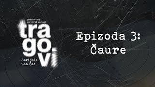 Tragovi - Epizoda 3: Čaure (S01 Zao čas)