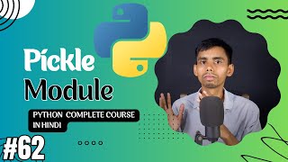 Python Pickle Module Tutorial in Hindi | Serialization and Deserialization Explained | dump or load