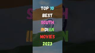 10 सर्वश्रेष्ठ South Indian  फिल्में 2023 | #top #top10 #southindian #movie #india #2023