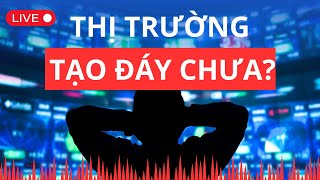 Chứng khoán hôm nay | Nhận định thị trường | Thị trường tạo đáy chưa?