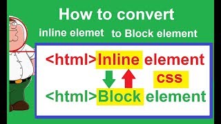 how to convert block element to inline html tutorial | convert inline element to block element html