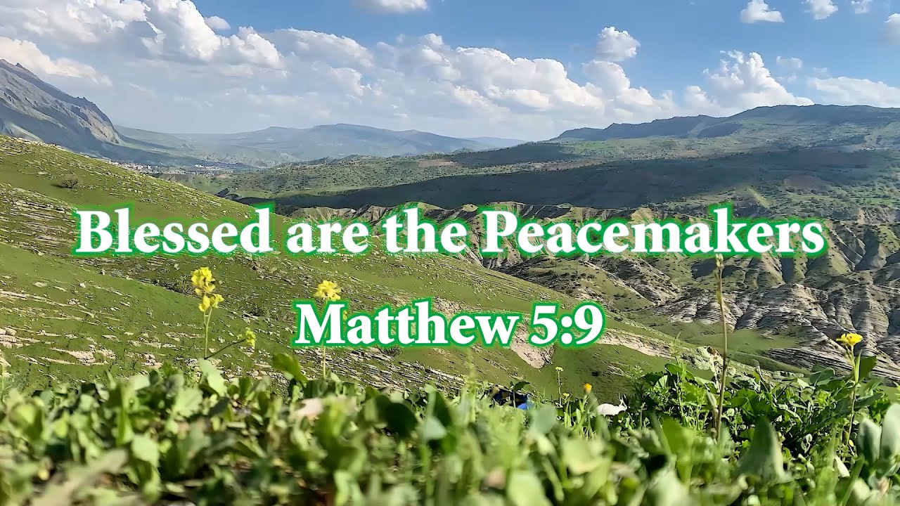 Matthew 5 9 Blessed Are The Peacemakers Youtube